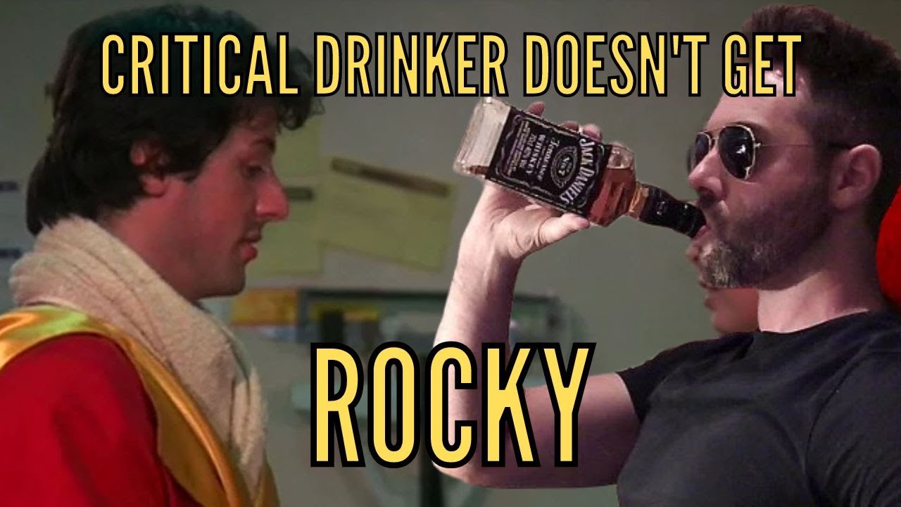 Critical Drinker Doesn't Understand Rocky
