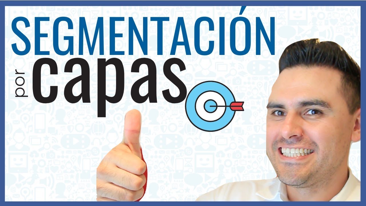 ¿Cómo Segmentar en Facebook Ads por Capas?