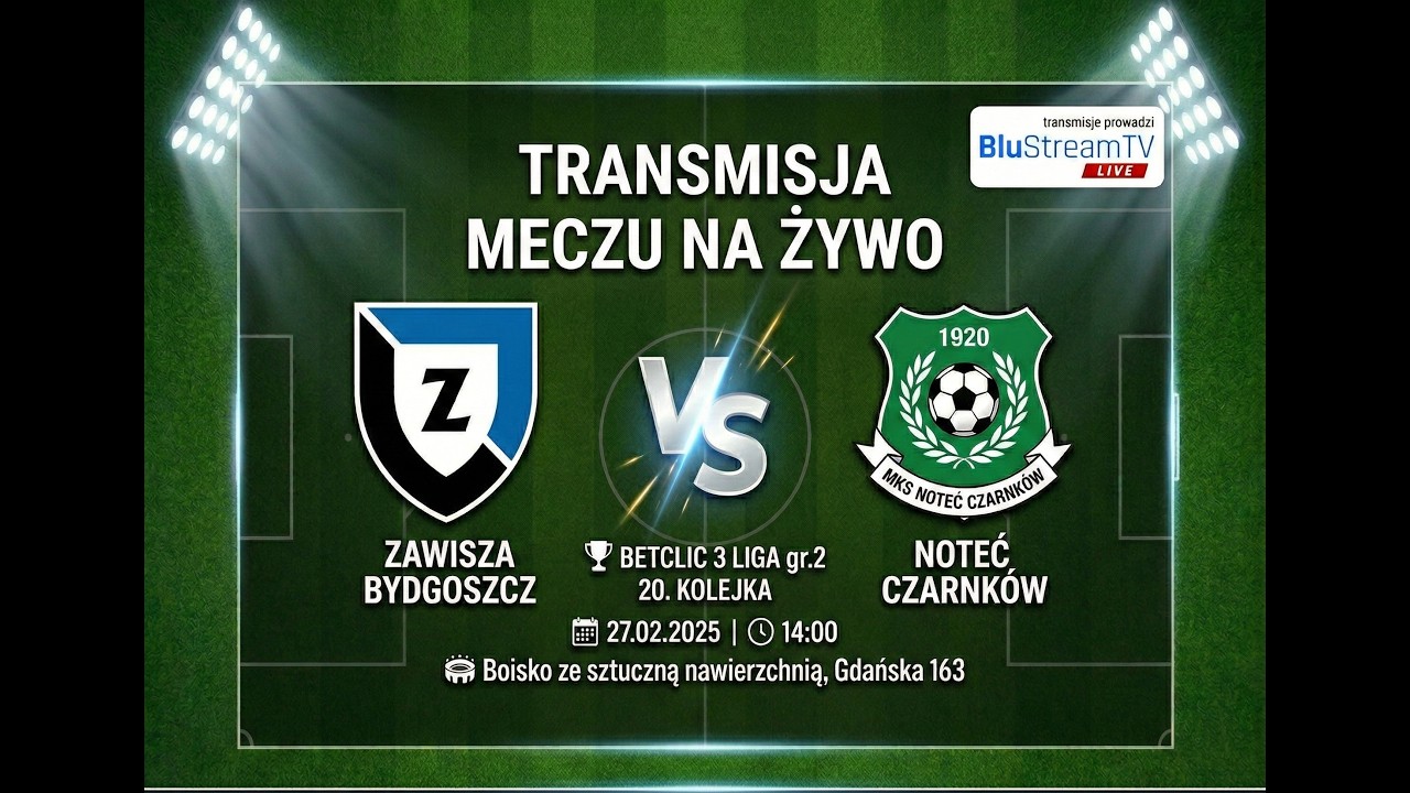 Zawisza Bydgoszcz - Noteć Czarnków 27.02.2025