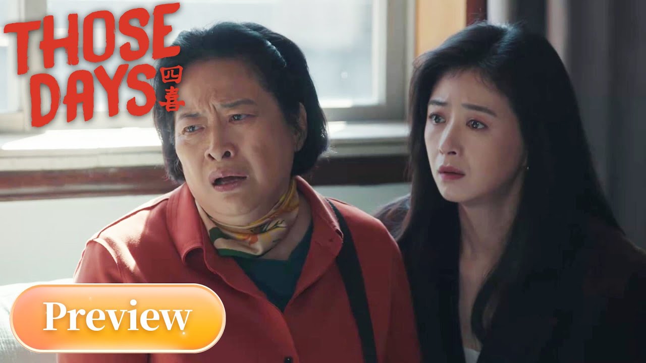 07 Shen Mingzhu rejects her birth mother | Those Days | 四喜 | #Tanya #RuluJiang #Justin