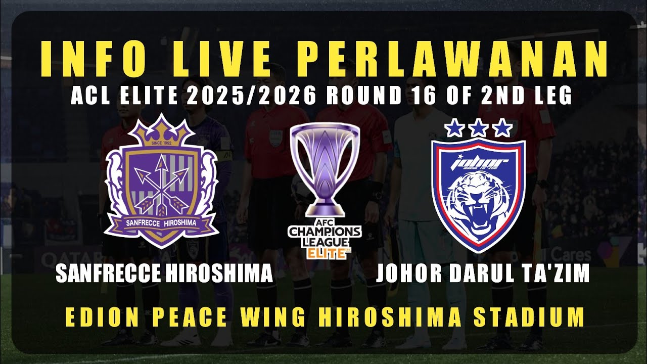 🔴Info LIVE SANFRECCE HIROSHIMA VS JOHOR DARUL TA'ZIM | ACL ELITE 2025/2026 ROUND 16 OF 2ND LEG