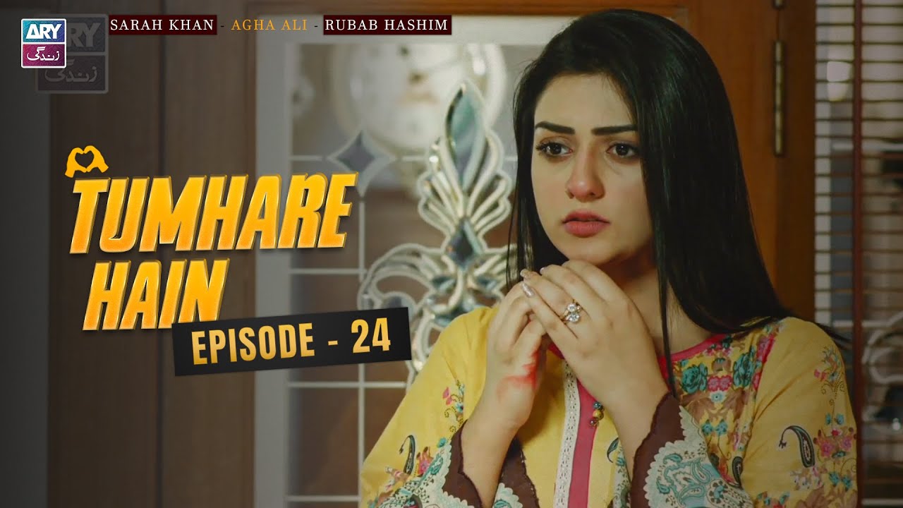 Tumhare Hain Episode 24 | Sarah Khan | Agha Ali | Rubab Hashim | ARY Zindagi Drama