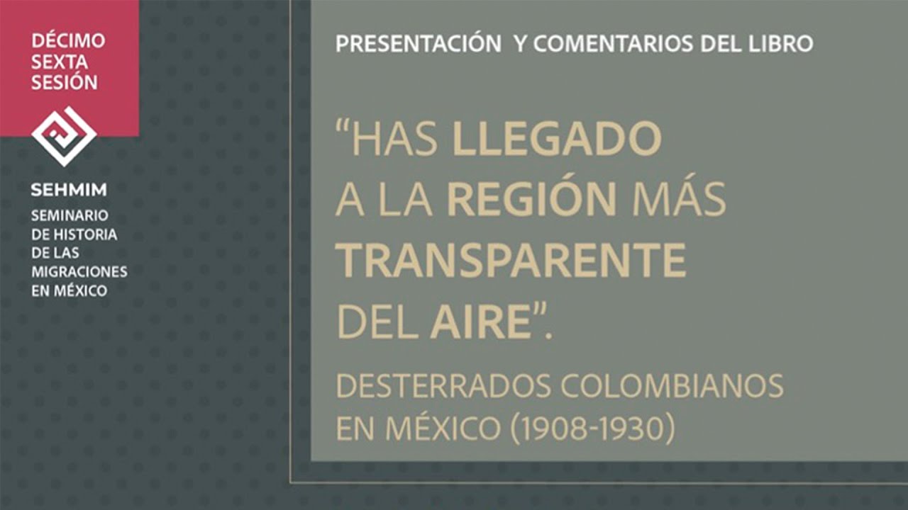 CEH Seminario de Historia de las Migraciones en México. La región más transparente del aire.