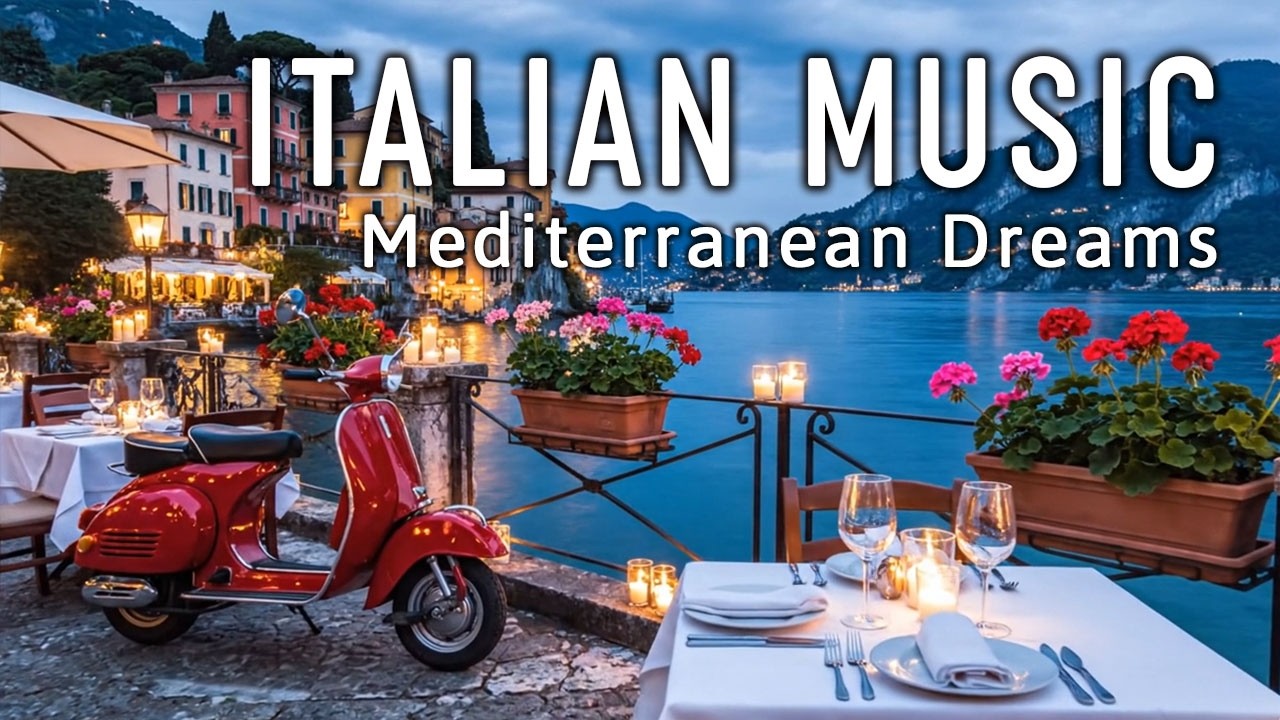 🎶 Italian Vibes & Mediterranean Music 🎶 2+ Hours Scenic Amalfi Coast & Lake Como Dreamy 4K