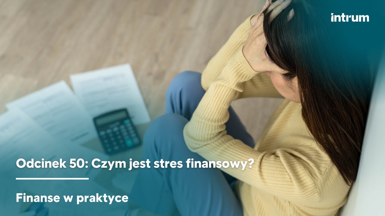 Intrum - Czym jest stres finansowy?