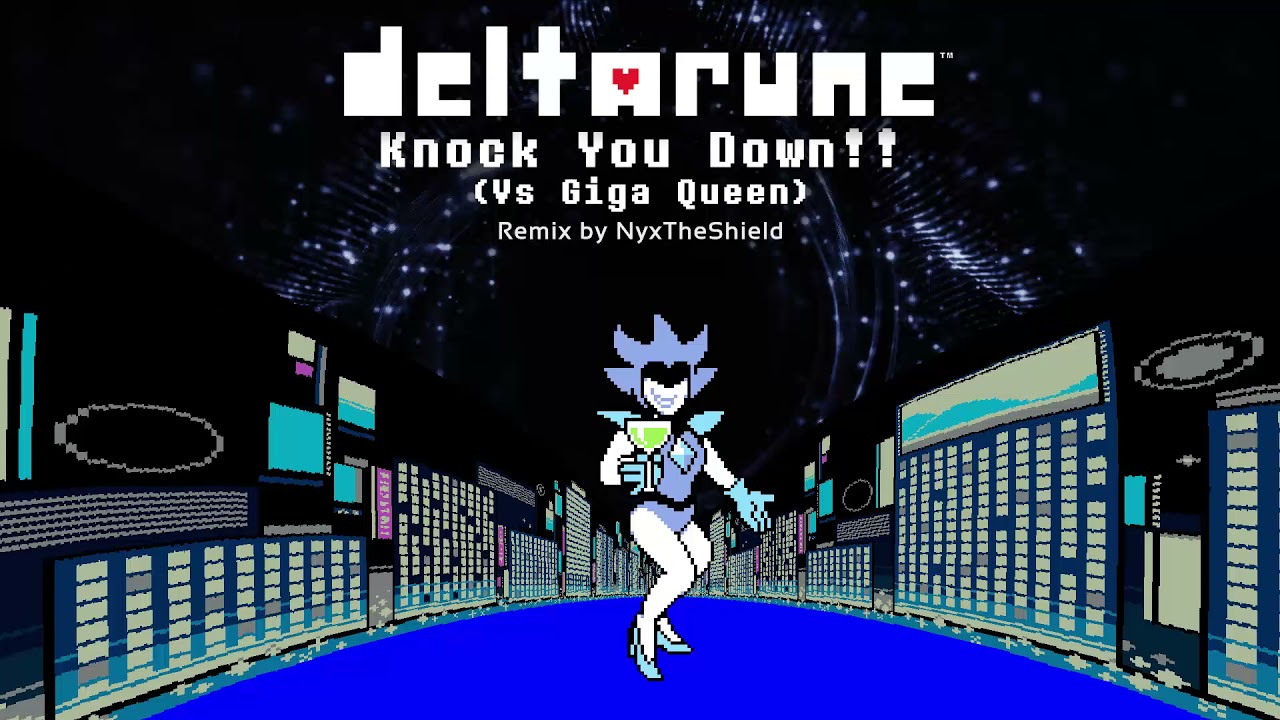 Deltarune - Knock You Down!! (Vs Giga Queen) [Remix by NyxTheShield]
