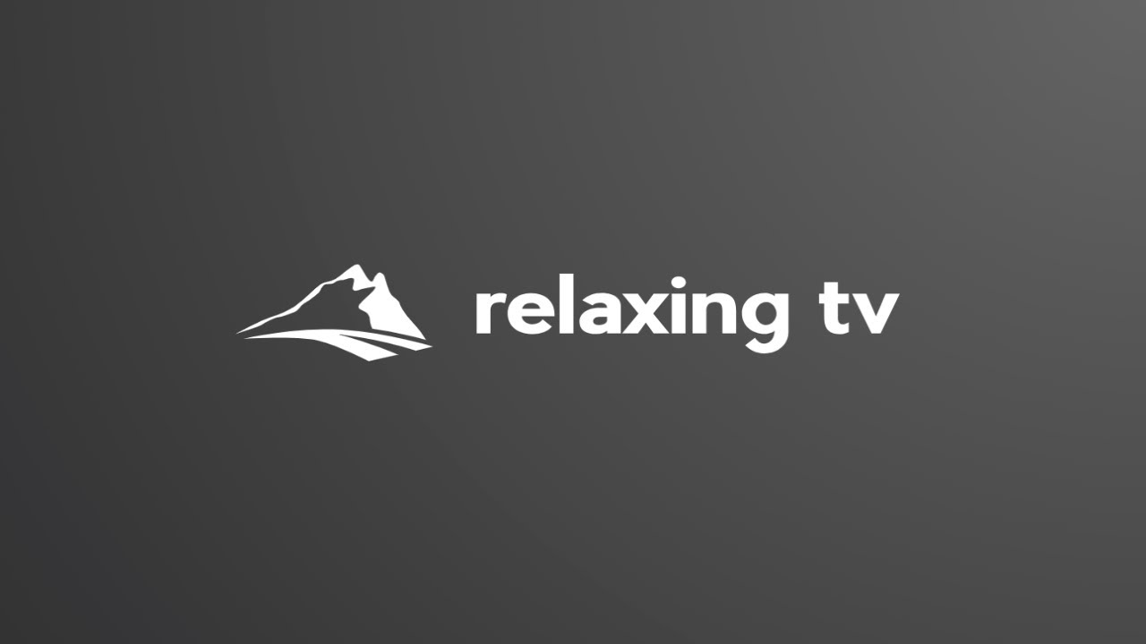 Welcome to Relaxing TV