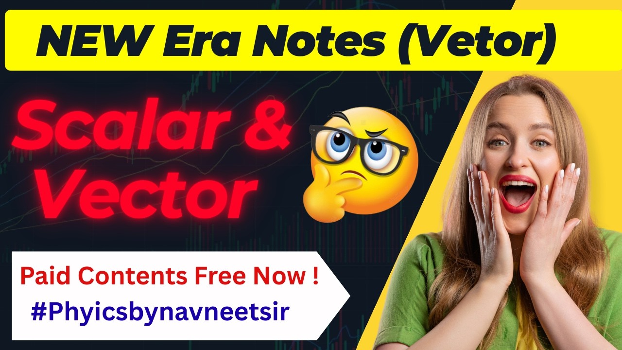 1) Scalar and Vector Quantities 🔥 | Complete Concept | Physics for JEE & NEET | #phyics #class11
