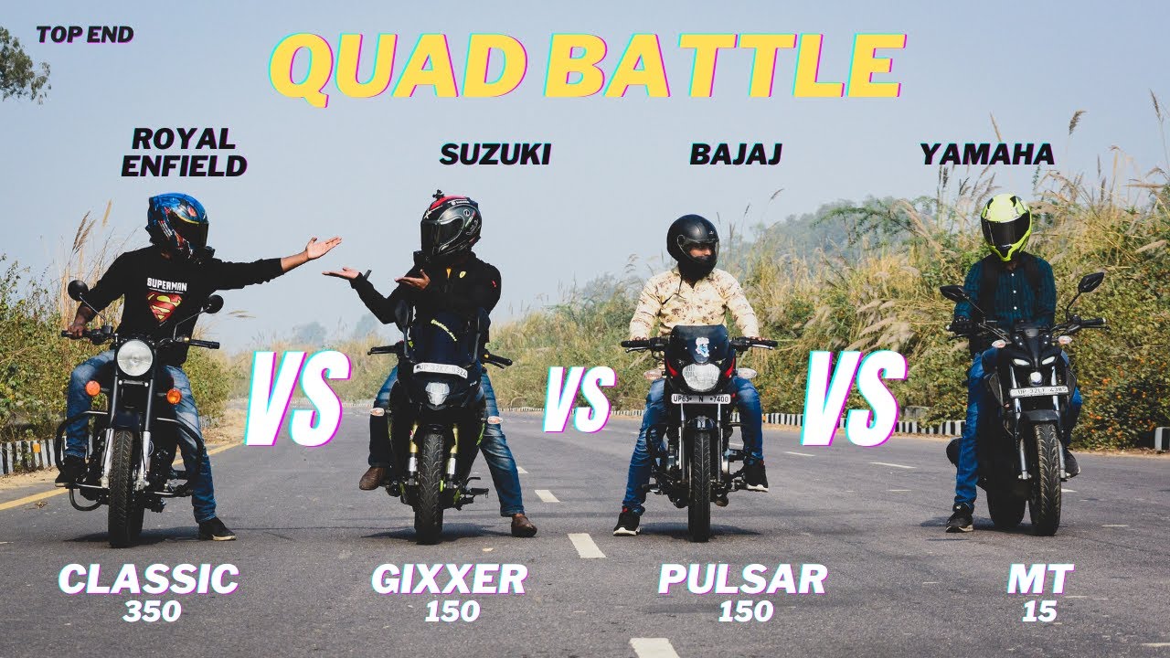 Pulsar 150 Vs Bullet 350 Vs Gixxer 150 Vs MT15 | Top End Quad Battle | Shocking Results