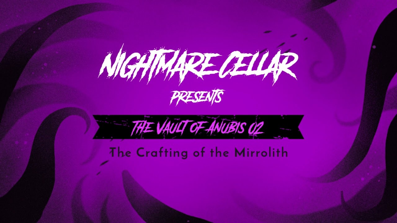 Vault of Anubis 02: The Crafting of the Mirrolith