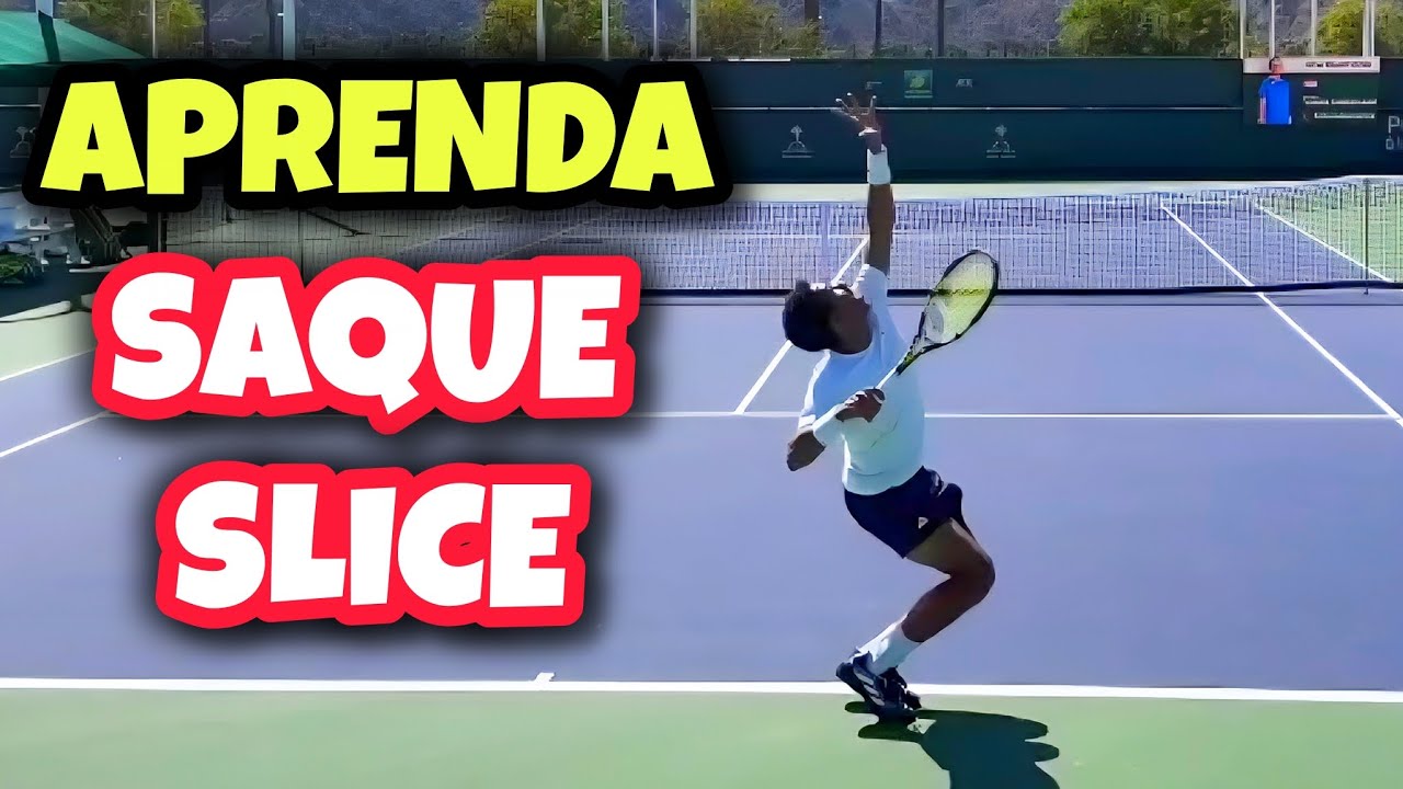 APRENDA COMO FAZER UM BOM SAQUE SLICE NO TÊNIS (TÉCNICAS DO TÊNIS)