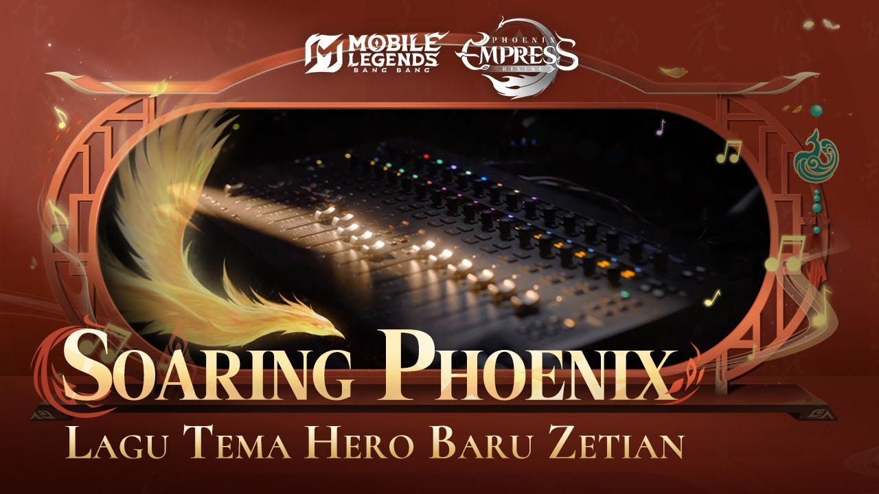 Soaring Phoenix | Lagu Tema Hero Baru Zetian | Mobile Legends: Bang Bang