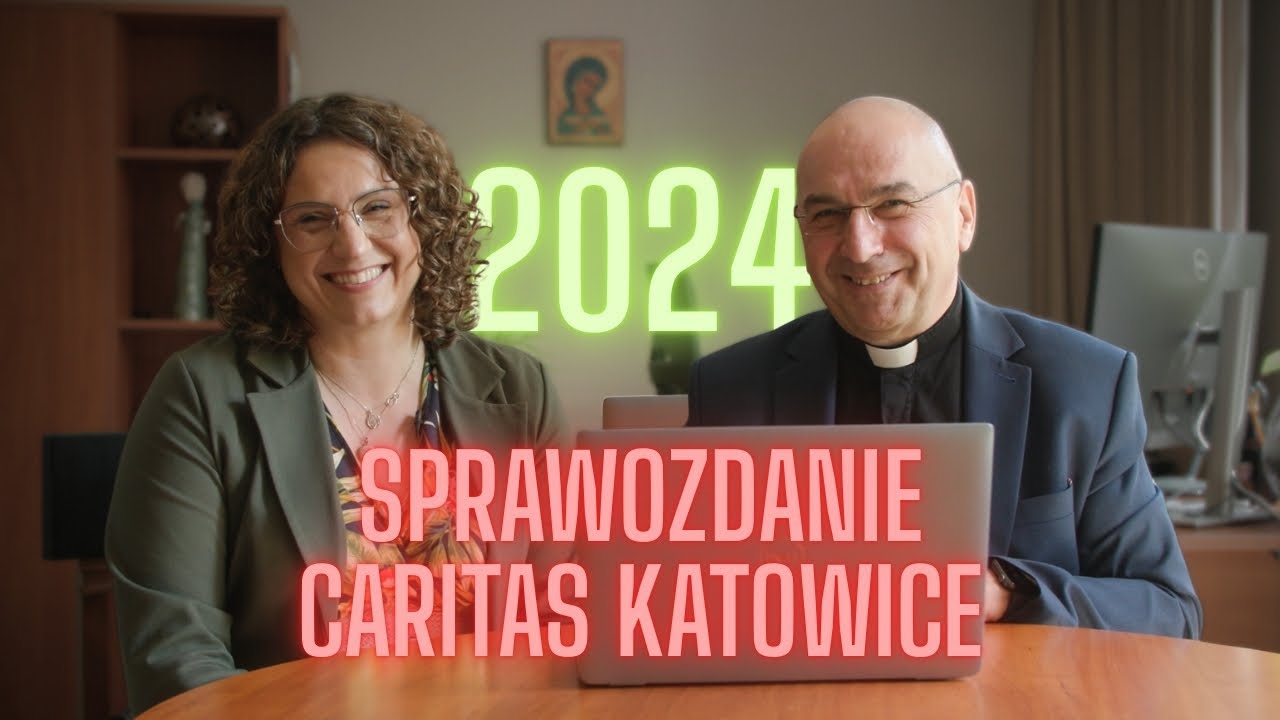 Sprawozdanie z rocznych działań Caritas Katowice [2024]
