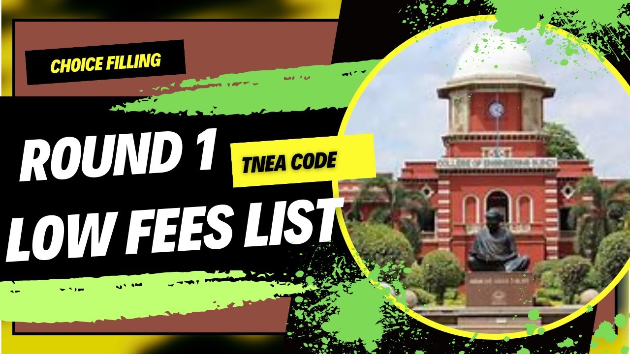 Low fees Round 1 Colleges and TNEA Code | Govt and Anna University colleges | choice filling guide