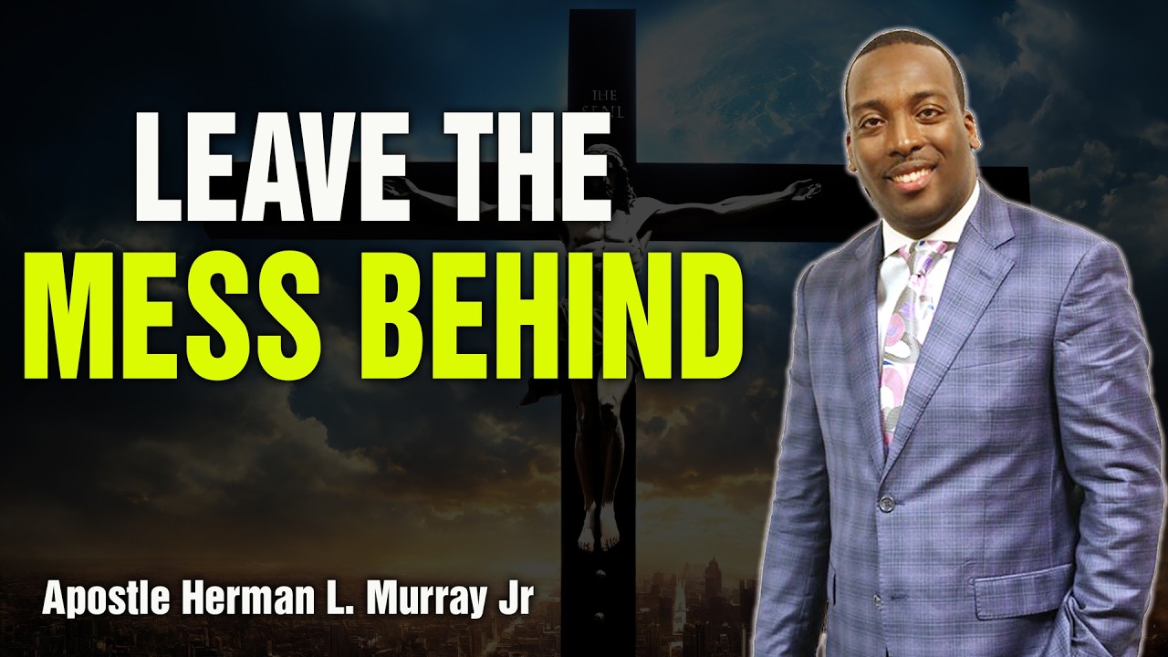 Bishop Herman Murray, Jr | Forget the Mess, Embrace the Mark