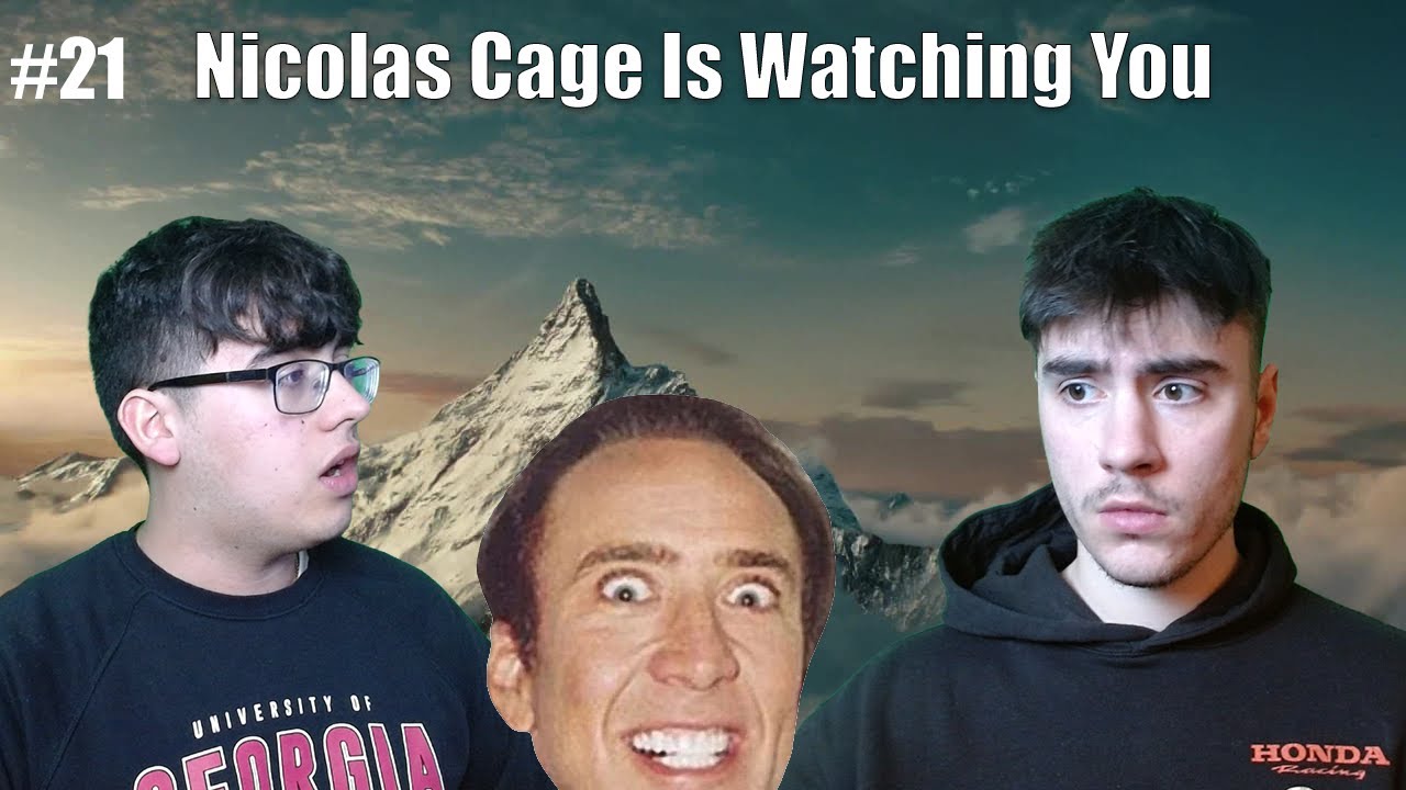 #21 - Nicolas Cage Is Watching You