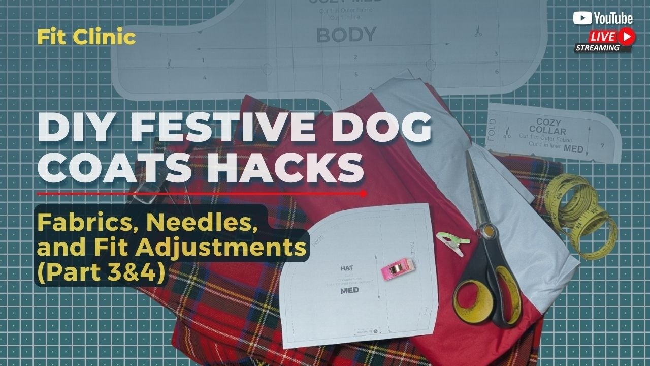 DIY Festive Dog Coat Part 3: Fabrics, Needles, and Fit Adjustments