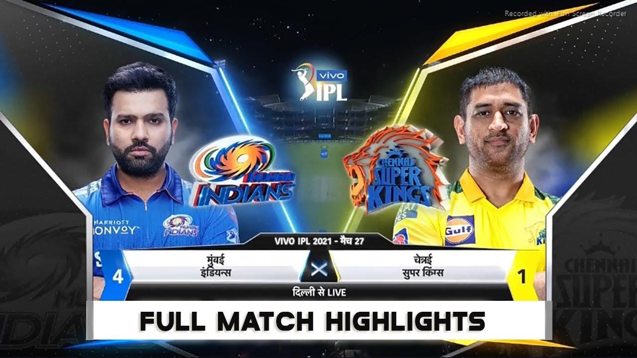 mi vs csk 2021 highlights | mumbai vs chennai ipl 2021