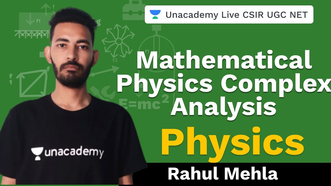 Mathematical Physics Complex Analysis | Physics | Unacademy Live- CSIR UGC NET | Rahul Mehla