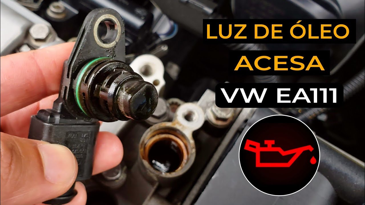 MOTOR VW EA111 LUZ DE &Oacute;LEO ACESA NO PAINEL Desgaste no motor? ou Sensor de &oacute;leo? Fox Gol Polo Golf