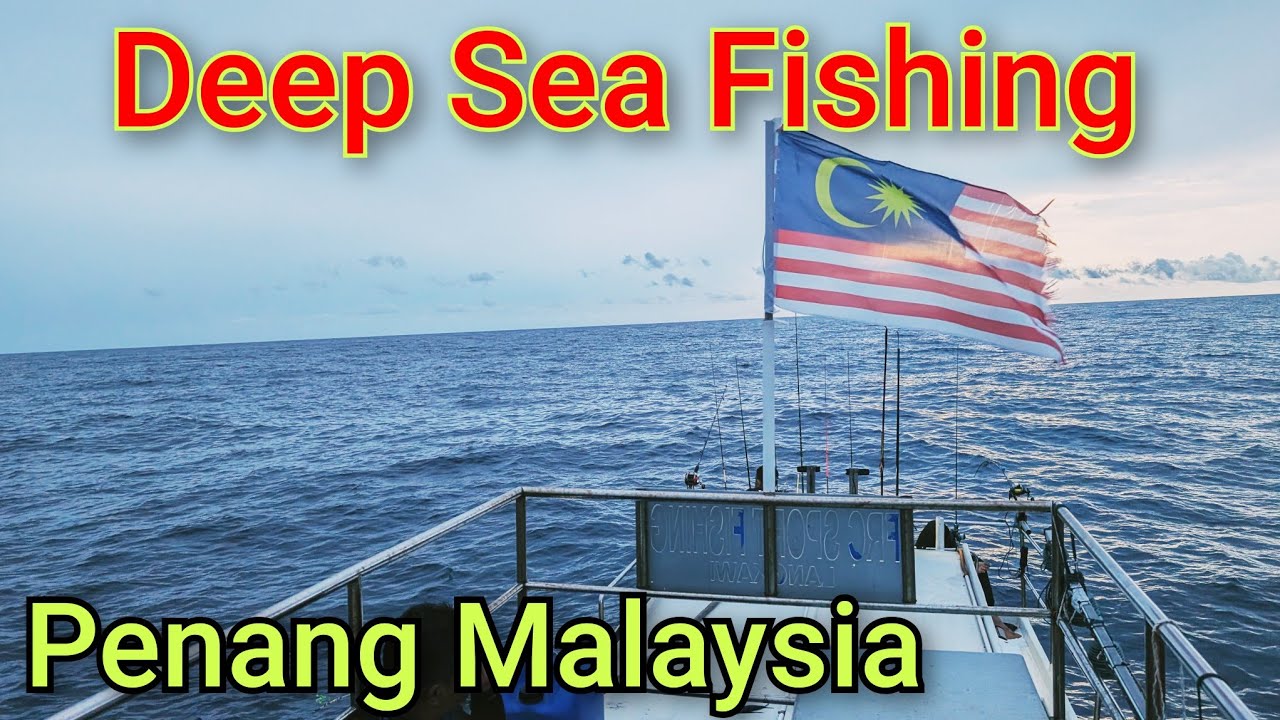 Deep Sea Fishing - Penang Malaysia 