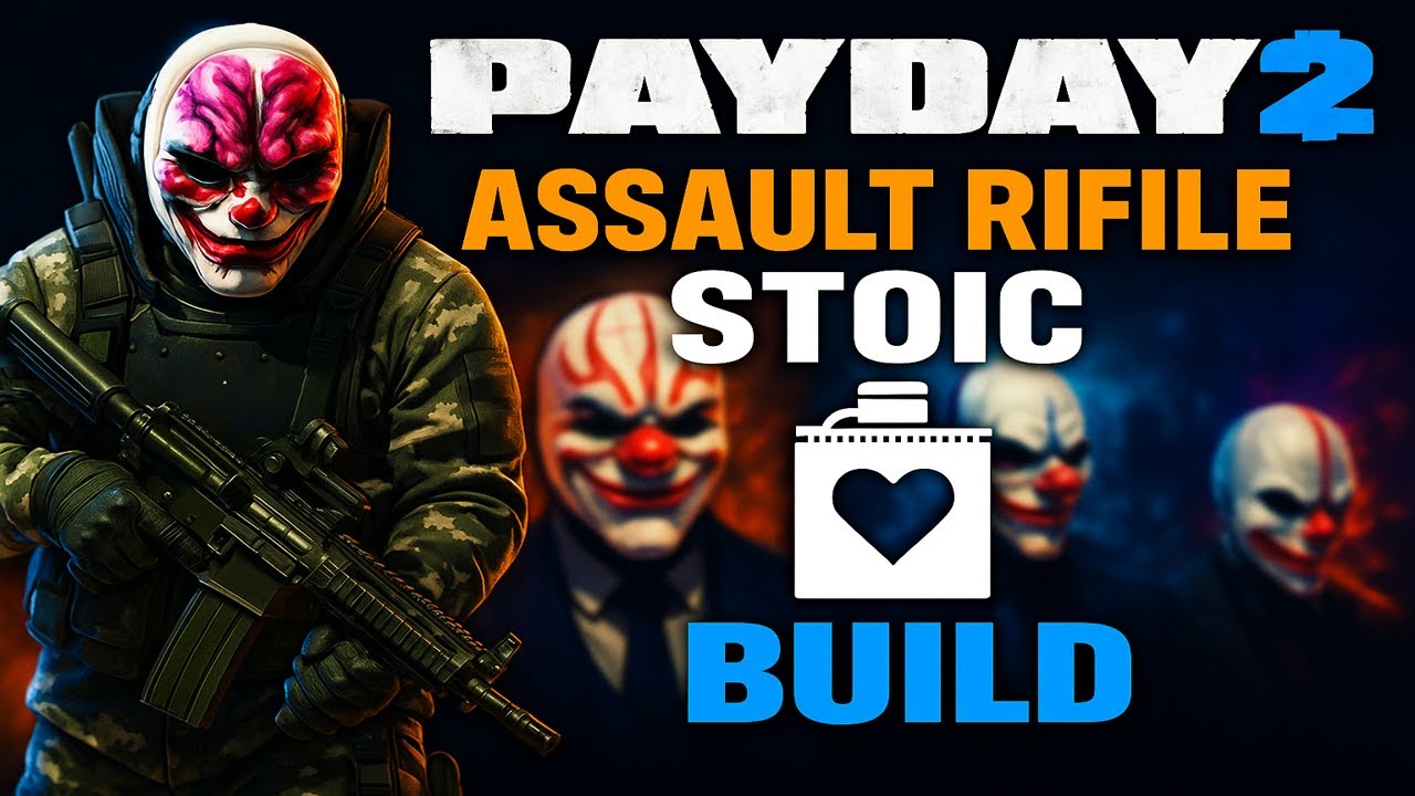 Unstoppable Assault Rifle Stoic Build | Payday 2