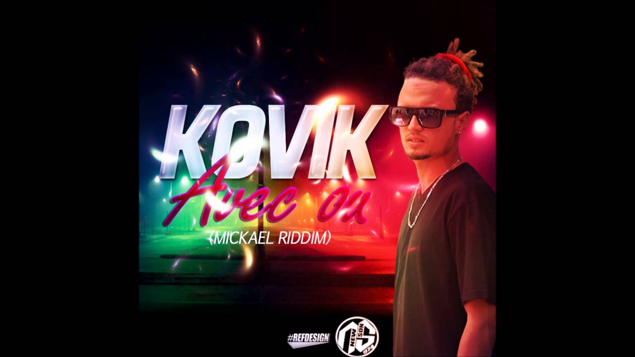 KOVIK - AVEC OU (MICKAEL RIDDIM) 2016