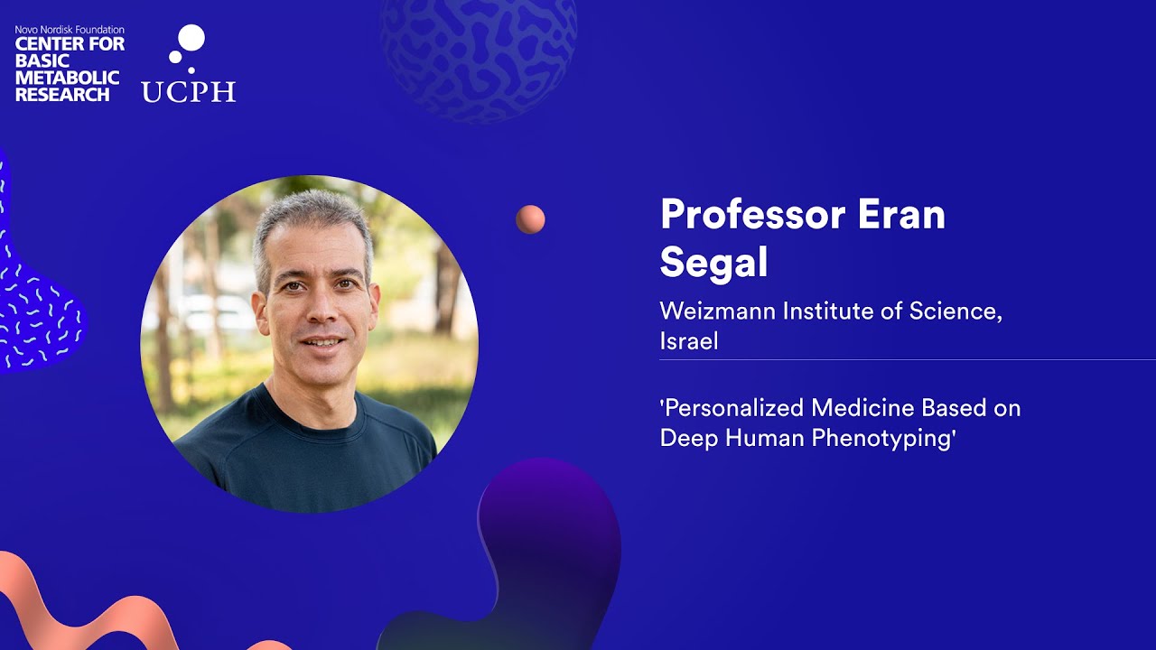 Personalized Medicine Based on Deep Human Phenotyping | Professor Eran Segal