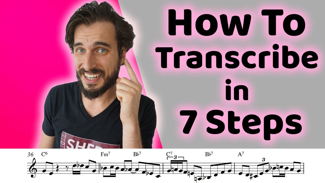 How To Transcribe in 7 Steps