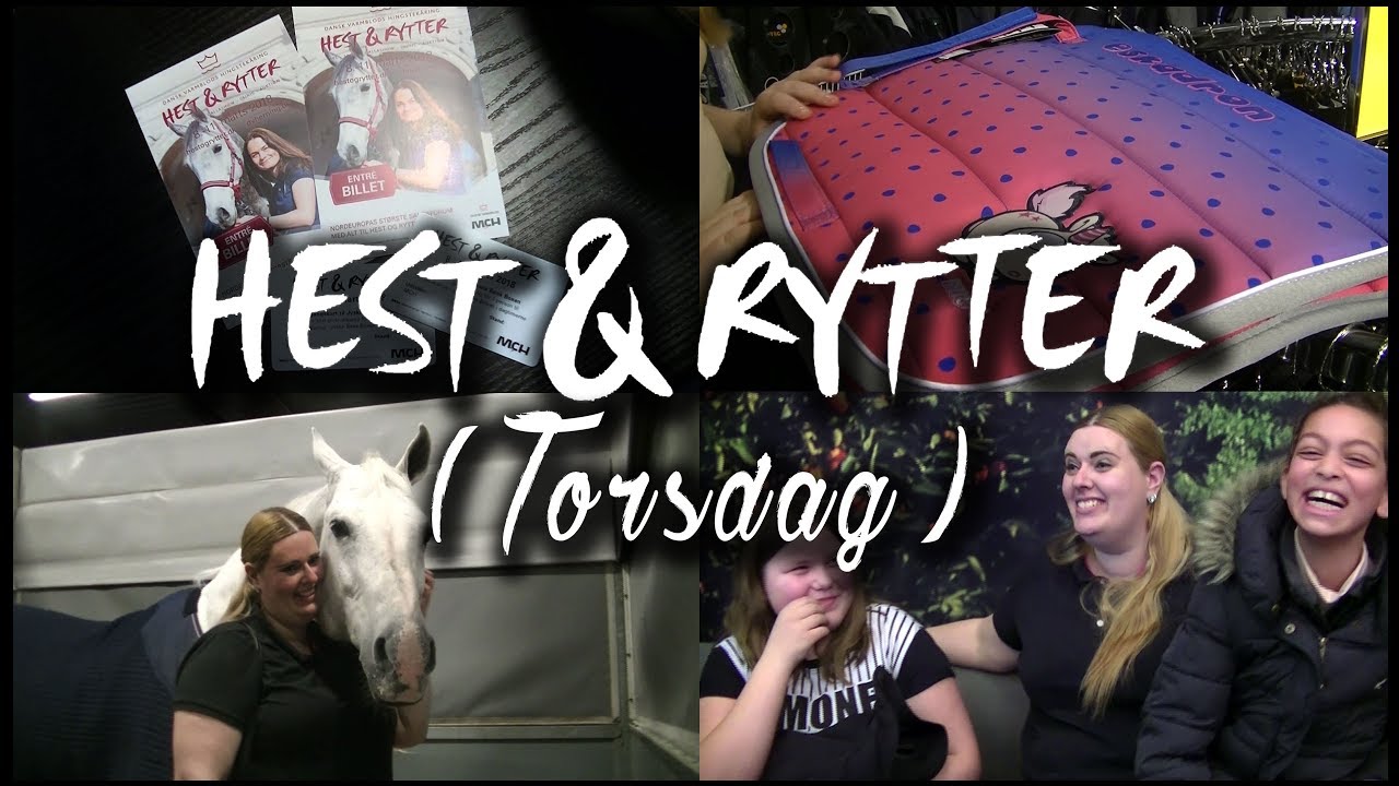 HEST & RYTTER 2018 (Vlog Torsdag)