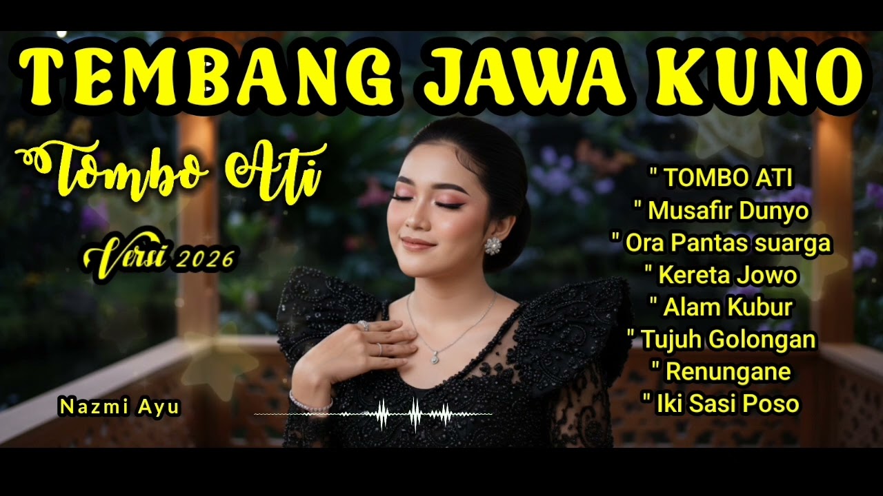 TOMBO ATI, TEMBANG JAWA KUNO, TERBARU 2026