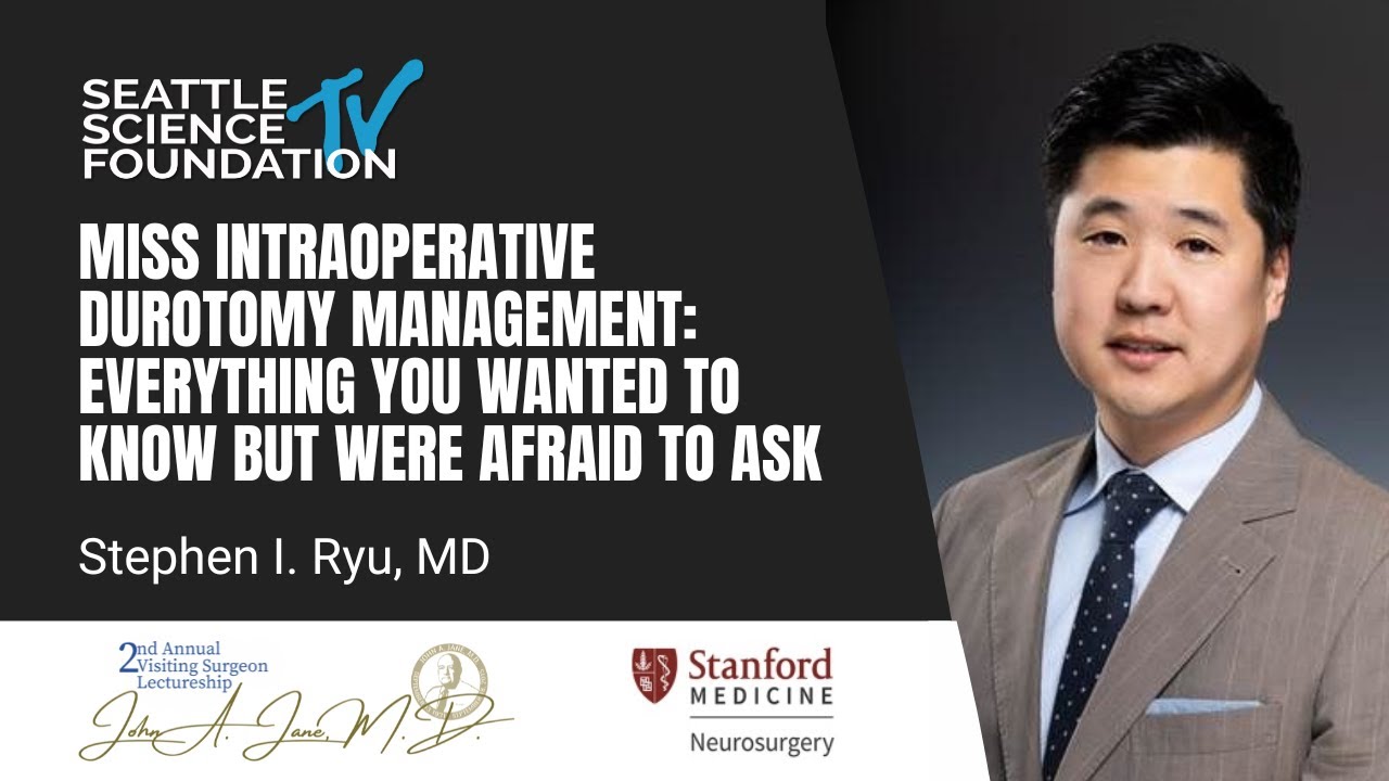 MISS Intraop Durotomy Mgmt: Everything You Wanted to Know, But Were Afraid To Ask - Stephen Ryu, MD