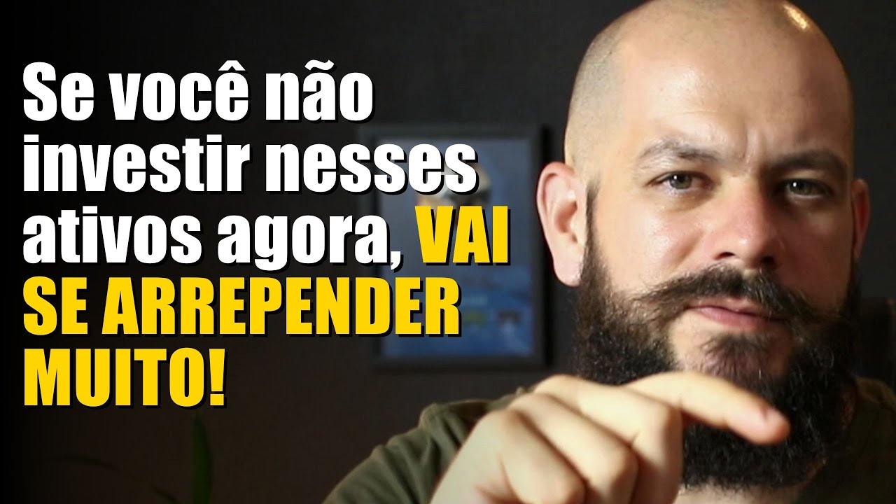 Se você não investir nesses ativos agora, IRA SE ARREPENDER MUITO!