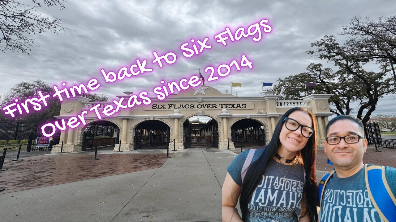 First Time back to Six Flags Over Texas since 2014