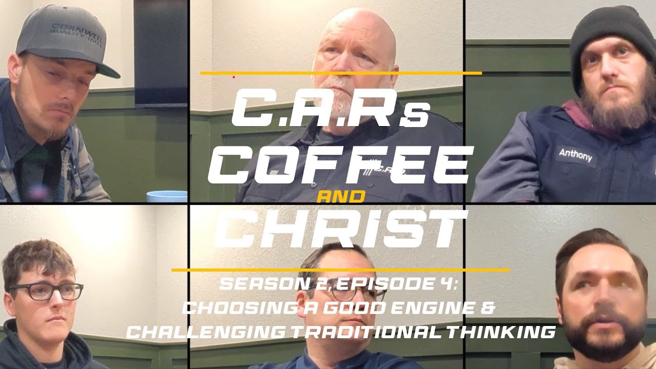 Choosing a Good Engine & Challenging Traditional Thinking | C.A.R.s, Coffee, & Christ | S2, E4