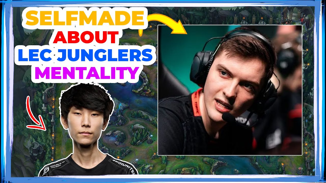 VIT Selfmade About LEC Junglers Mentality 👀