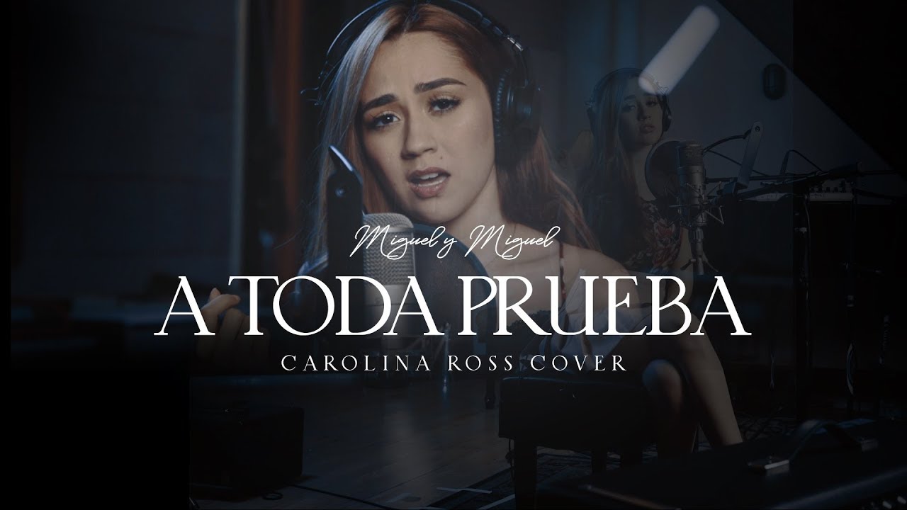 A Toda Prueba - Miguel Y Miguel (Carolina Ross Cover)