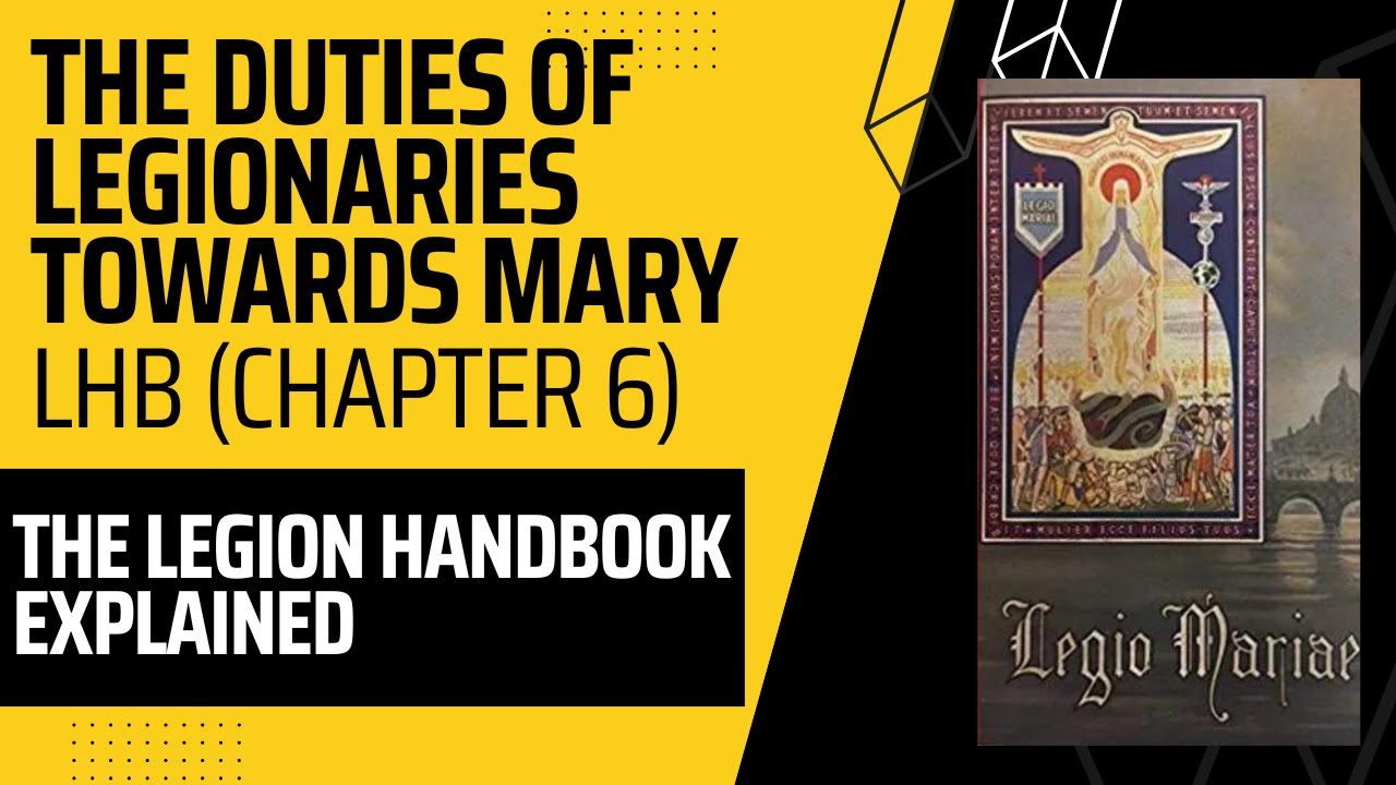 The Duties of Legionaries towards  Mary (LHB Chapter 6) - The Legion Handbook explained