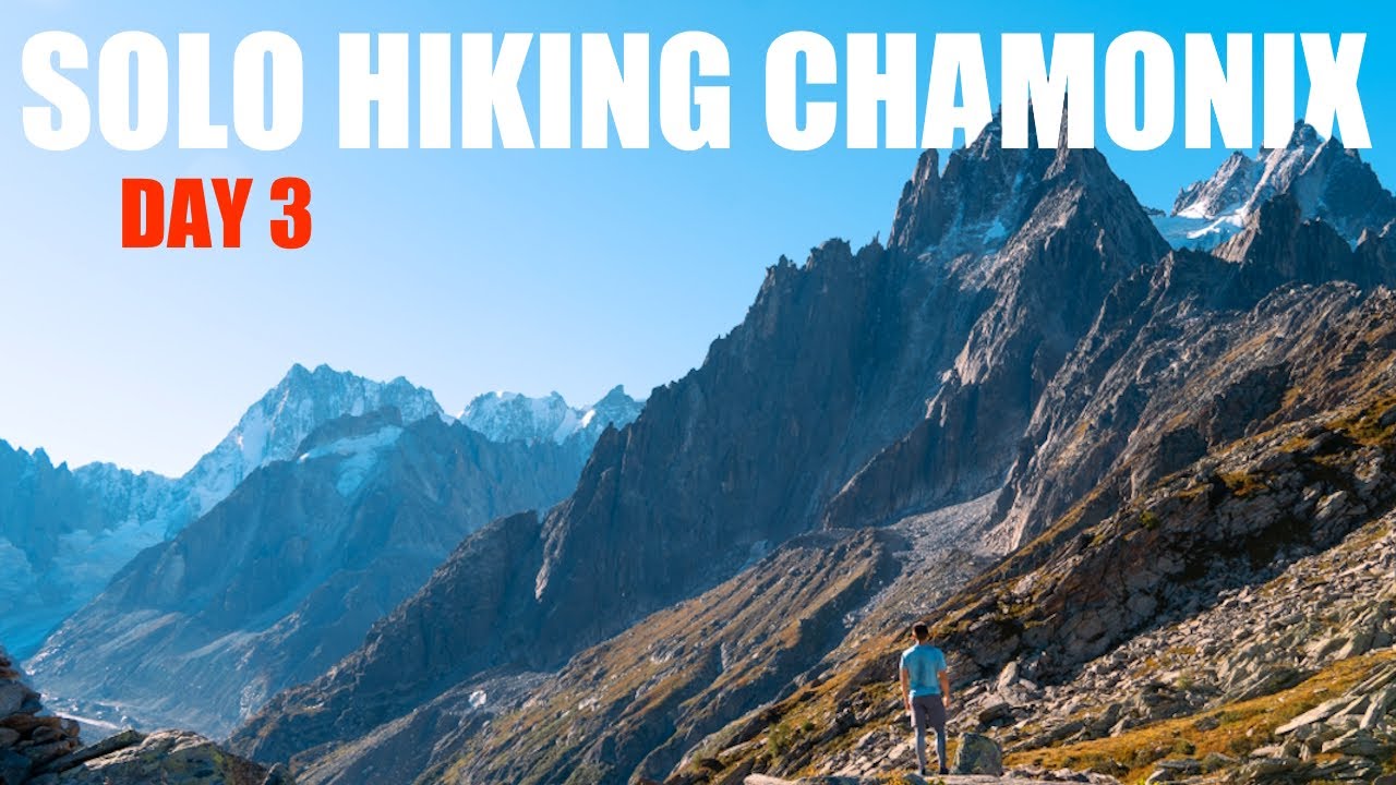 Solo Hiking Chamonix  // La Jonction and Glaciers