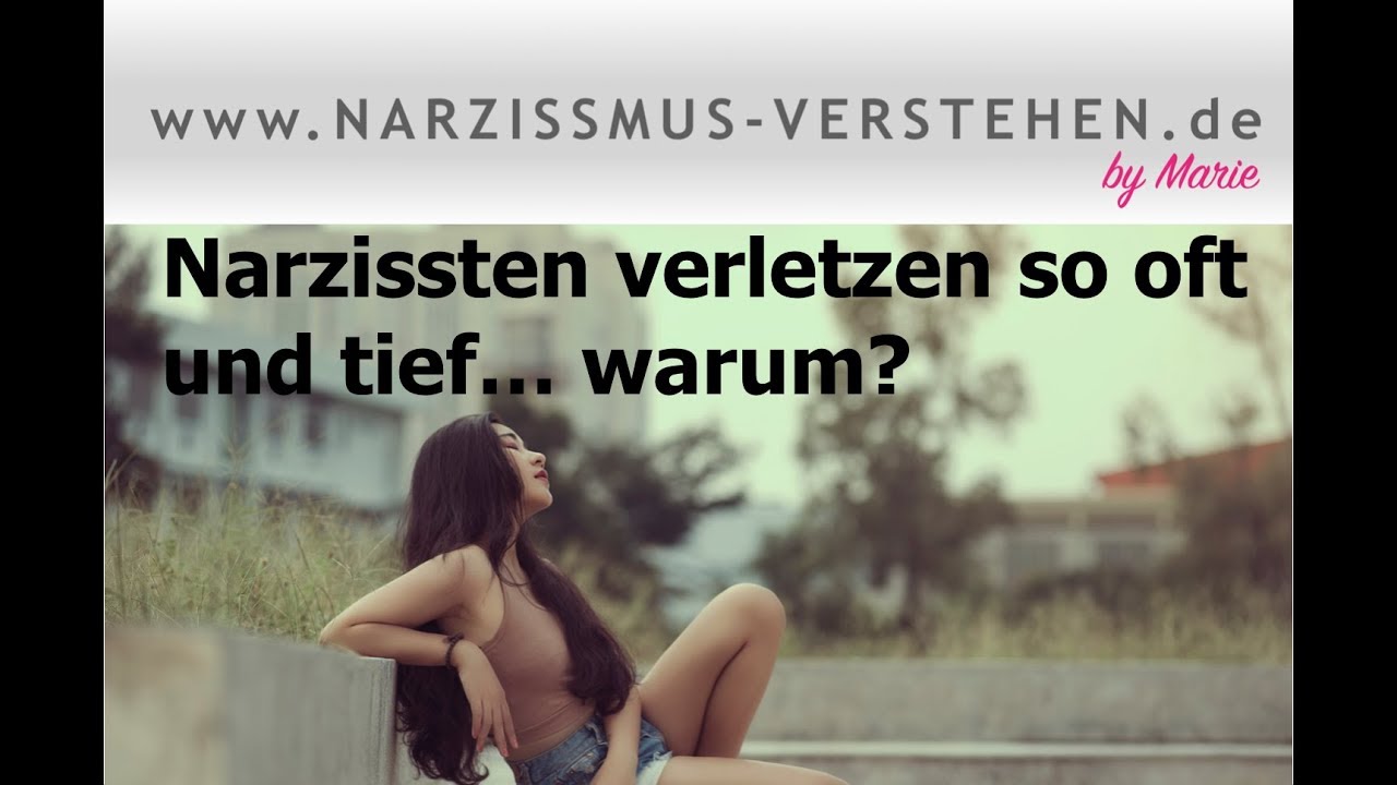 Narzissten verletzen so oft und tief ..warum?