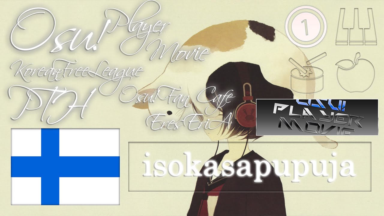 Osu! Player Movie - isokasapupuja