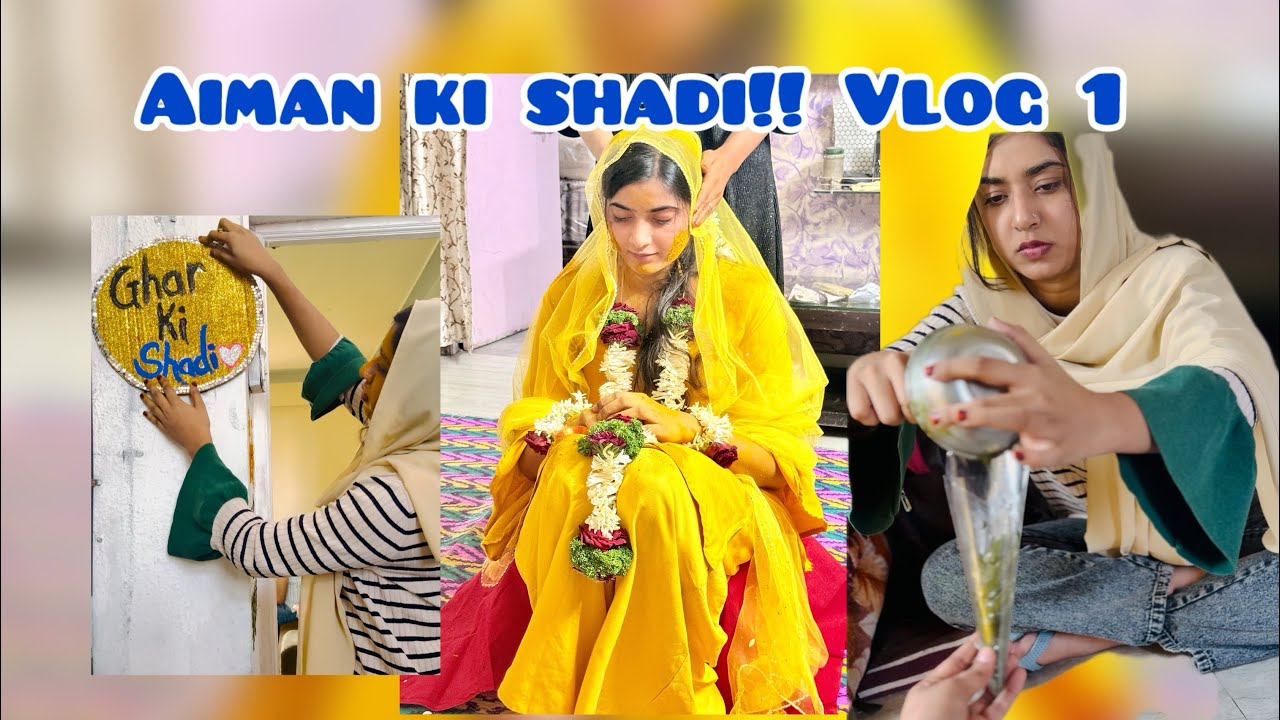 Aiman ki shadi ki rasme chalu hii!! Part 1