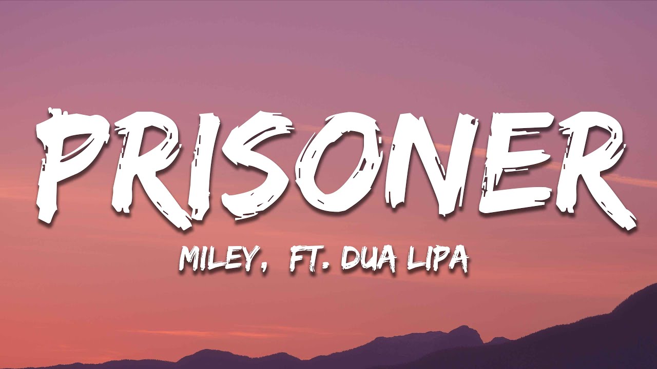 Miley Cyrus - Prisoner (Lyrics) ft. Dua Lipa