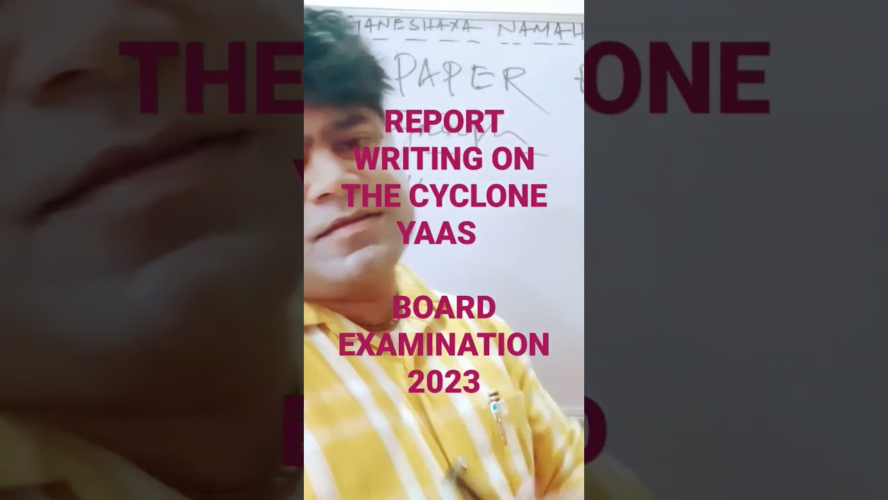 NEWS PAPER REPORT WRITING ON THE CYCLONE YAAS BOARD EXAMINATION 2023