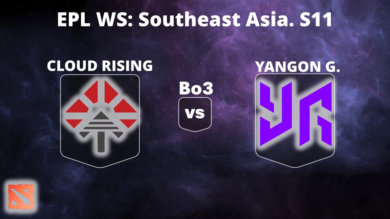 🔴[LIVE ] CLOUD RISING vs YANGON GALACTICOS | Bo3 | |EPL World Series: SEA S13 #dota2live