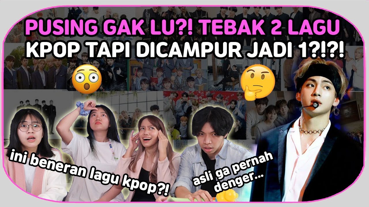 SUSAH BGT WOY TEBAK 2 MIXED KPOP SONG! || @jeniferwirawan  @ChrisAndrian ​ & Gwyn