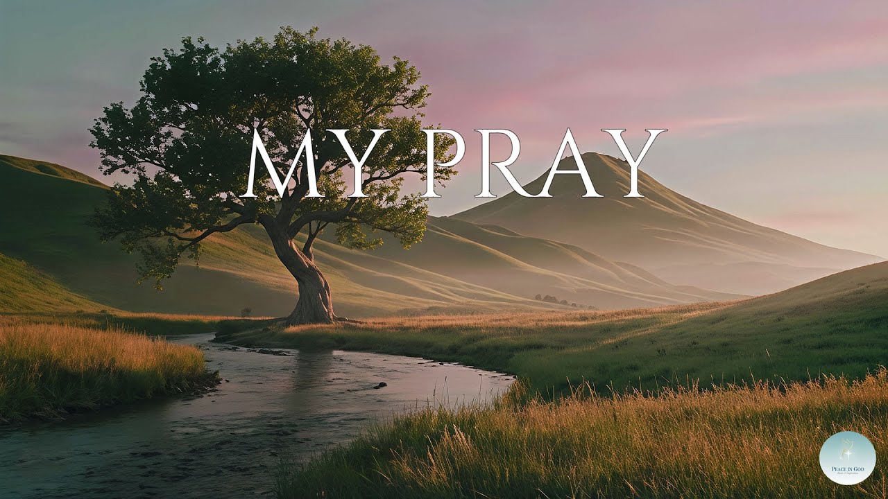 MY PRAY  - Soaking Worship Instrumental 2026 | Time With God