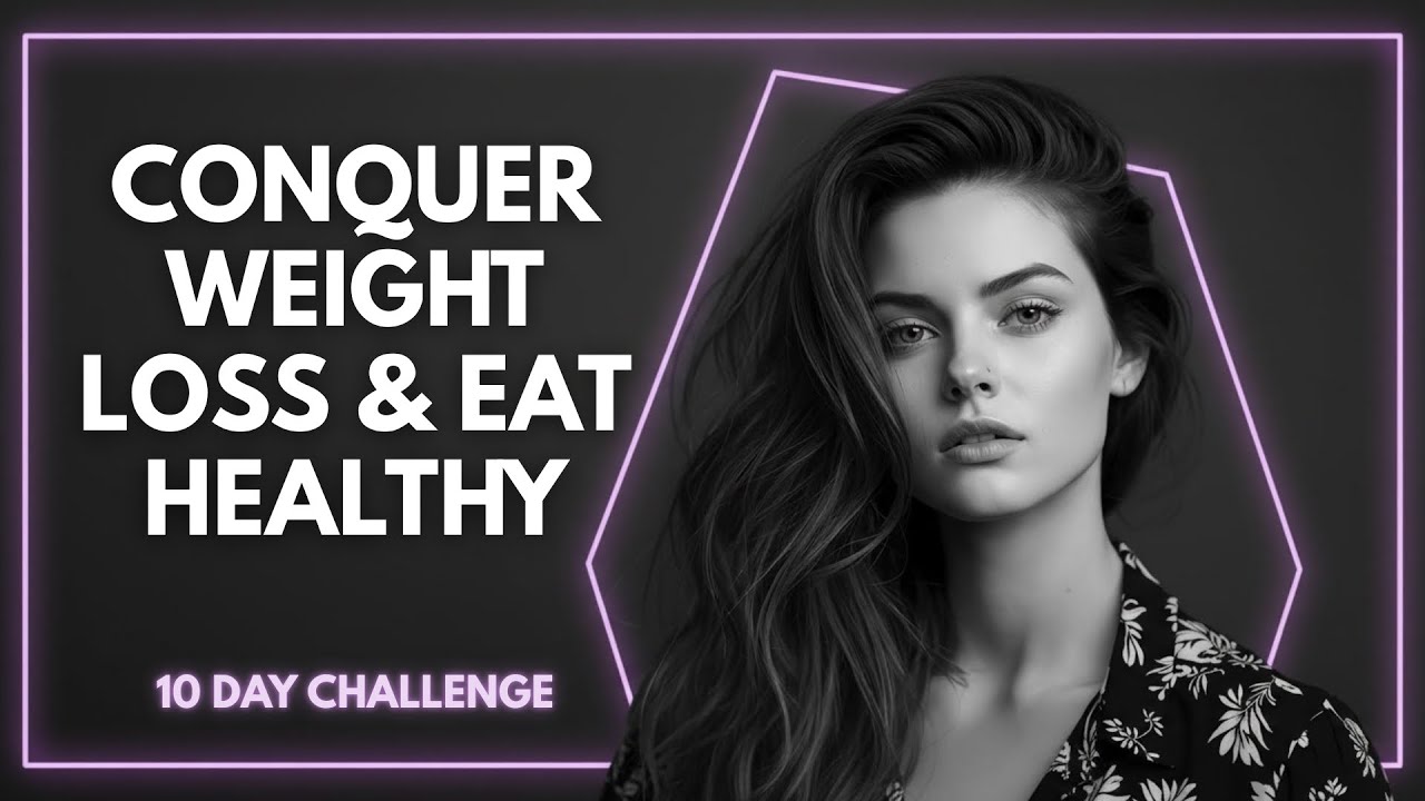 Day 10: 10-Day Weight Loss & Healthy Eating Hypnosis Challenge. 'Living a Balanced Food Lifestyle'