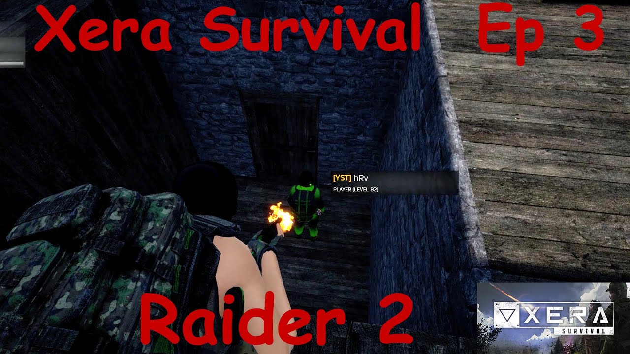 Xera Survival Episode 3 - Raider 2