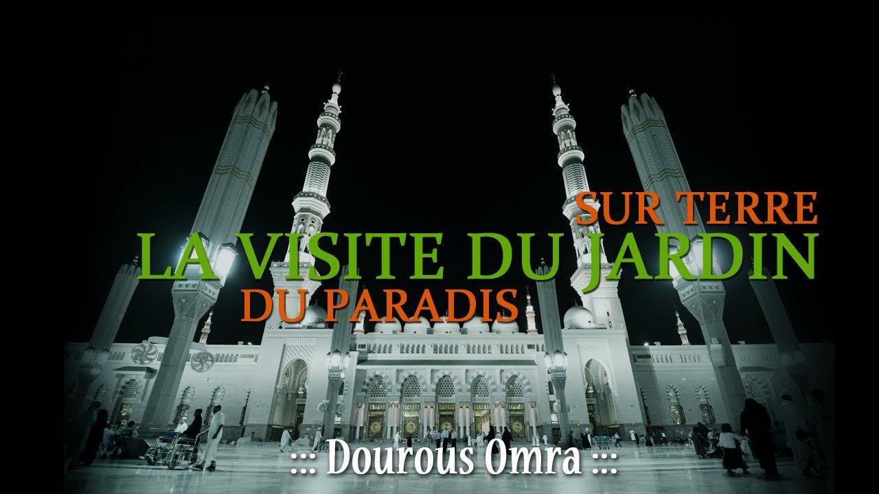 La Visite Du Jardin Du Paradis Sur Terre  ::: Dourous Omra ::: RE EDIT (sans anasheed)
